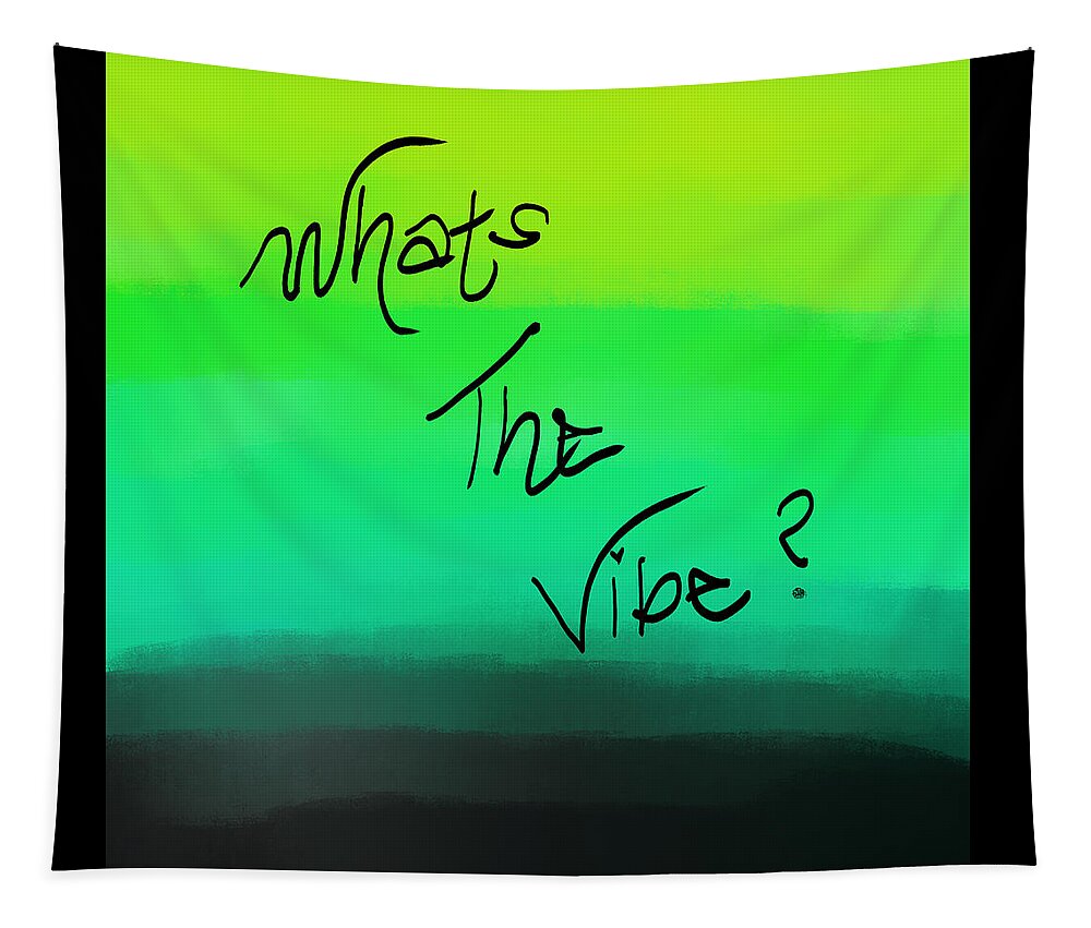 Vibe Tapestry featuring the digital art What's The Vibe by Amber Lasche