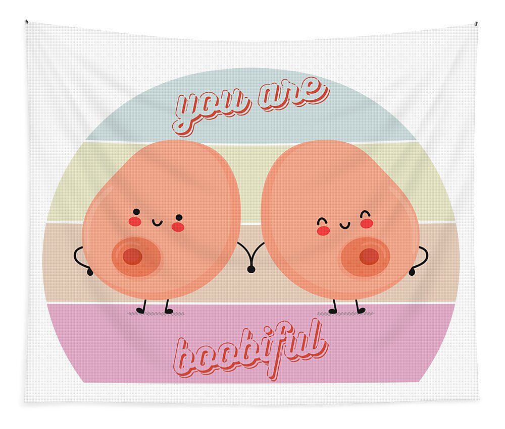 You are boobiful, cute and funny boobs graphic design Tapestry by