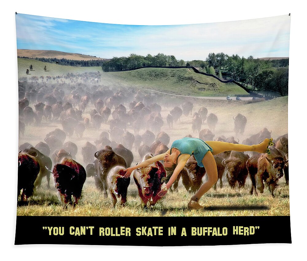 2d Tapestry featuring the digital art You Can't Roller Skate In A Buffalo Herd by Brian Wallace