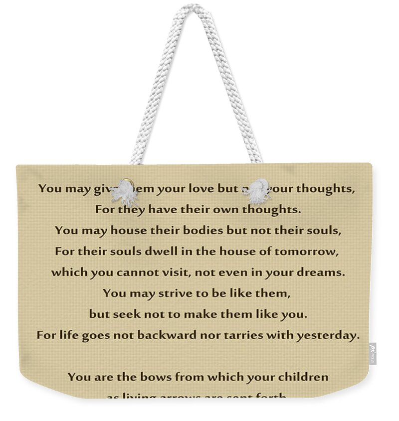  Weekender Tote Bag featuring the photograph 184- Kahlil Gibran - On Children by Joseph Keane