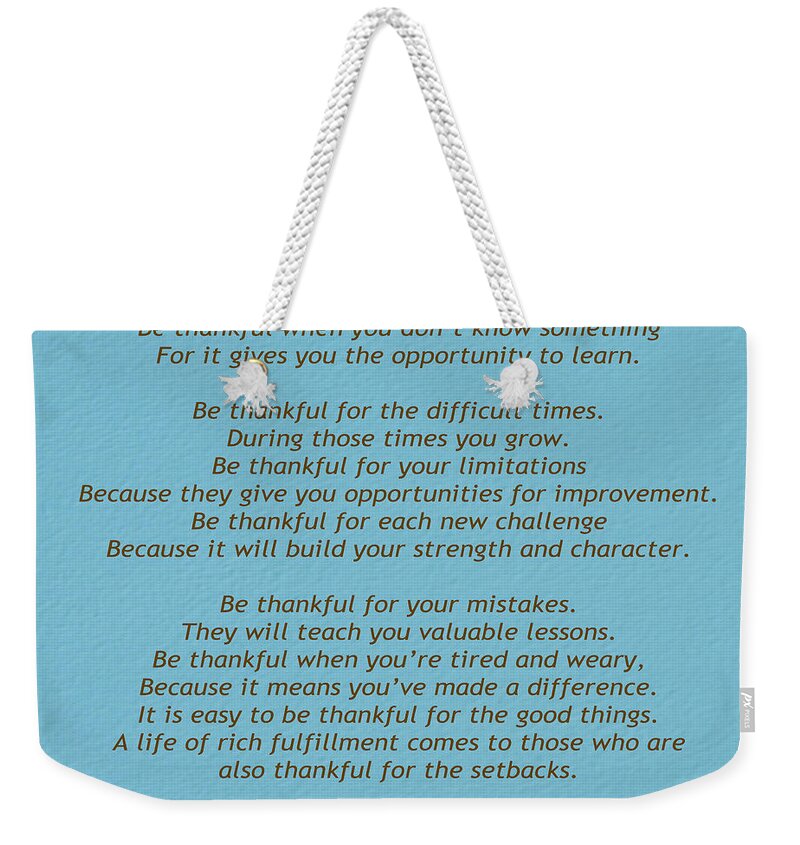 Inspirational Quotes Weekender Tote Bag featuring the photograph 222- Be Thankful by Joseph Keane