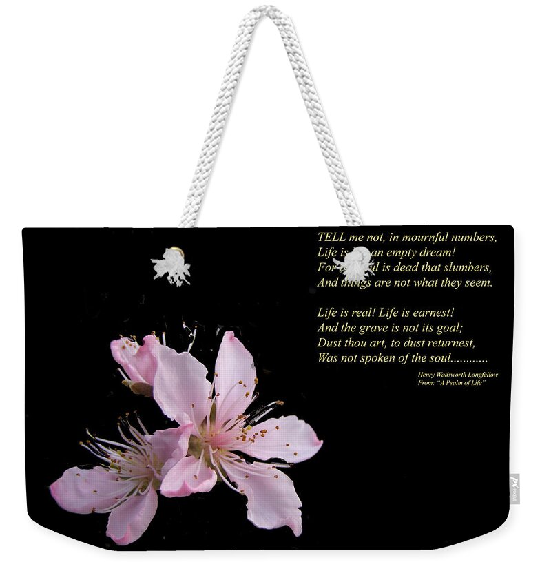 Peach Blossom Weekender Tote Bag featuring the photograph A Psalm of Life by Phil And Karen Rispin