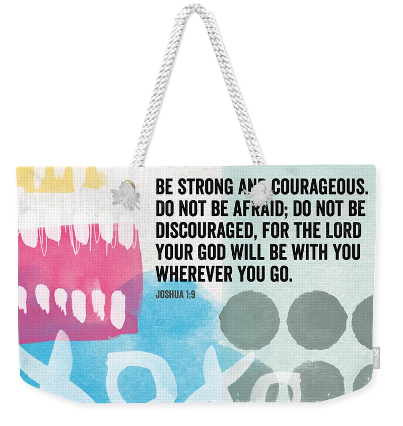 Joshua Weekender Tote Bag featuring the mixed media Be Strong and Courageous- contemporary scripture art by Linda Woods