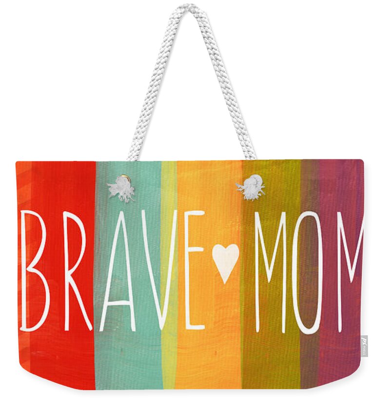 Sign Weekender Tote Bag featuring the mixed media Brave Mom by Linda Woods