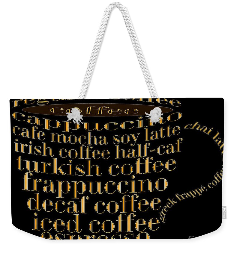 Coffee Weekender Tote Bag featuring the digital art Coffee Shoppe Coffee Names Black 1 Typography by Andee Design