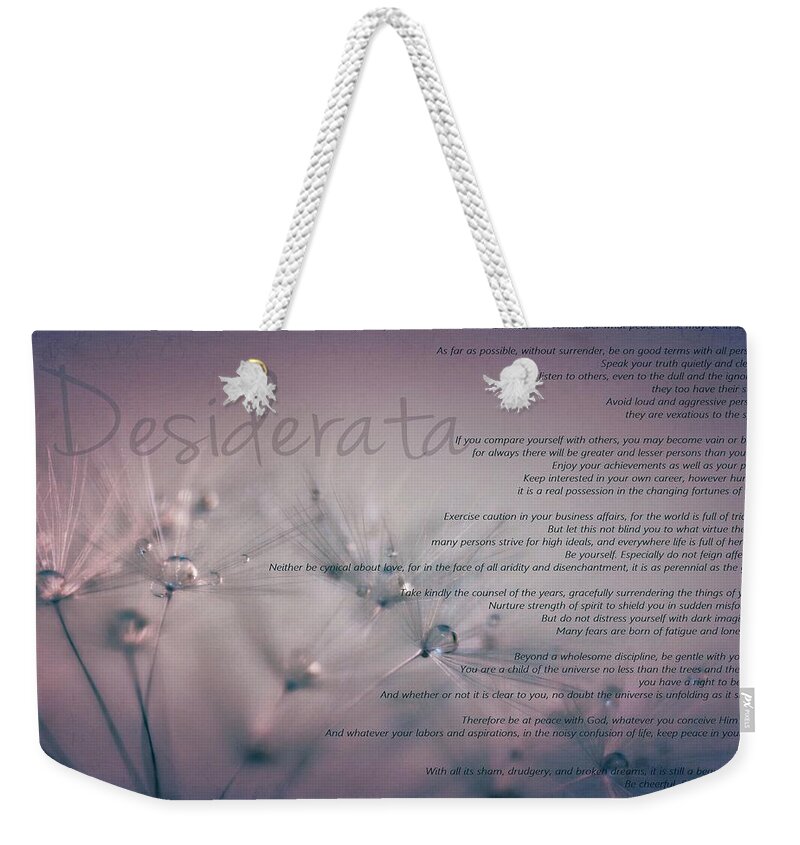 Desiderata Weekender Tote Bag featuring the photograph Desiderata - Dandelion Tears by Marianna Mills