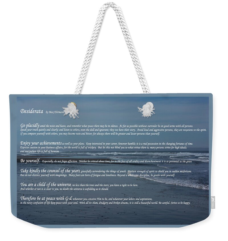 Desiderata Weekender Tote Bag featuring the photograph Desiderata by Tikvah's Hope