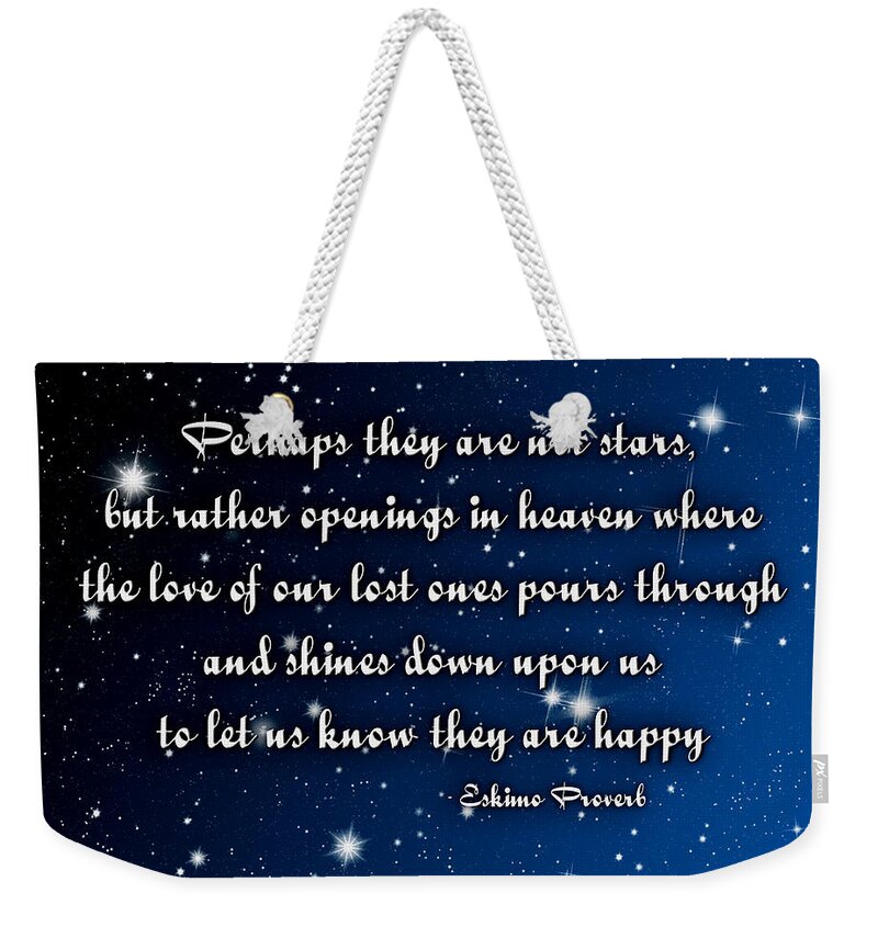 Eskimo Proverb Weekender Tote Bag featuring the digital art Eskimo Proverb Perhaps they are not stars by Denise Beverly