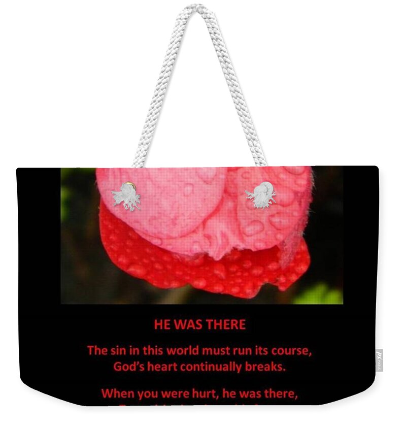 Poem Weekender Tote Bag featuring the photograph He Was There Poem by Gallery Of Hope 