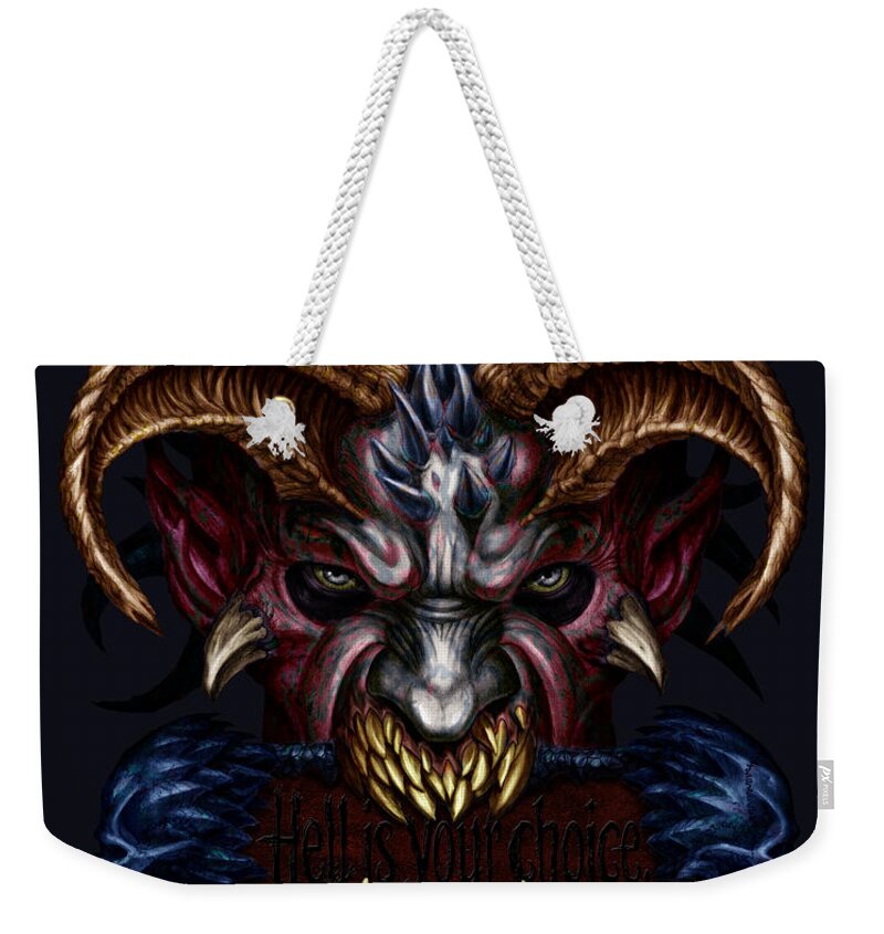 Tony Koehl Weekender Tote Bag featuring the mixed media Hell Is Your Choice by Tony Koehl