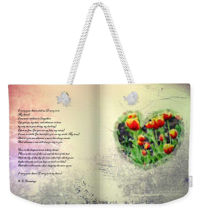 E E Cummings Weekender Tote Bag featuring the photograph I Carry Your Heart with Me by Bill Cannon