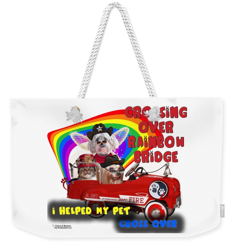 Pet Weekender Tote Bag featuring the digital art I Helped My Pet Cross Rainbow Bridge by Kathy Tarochione