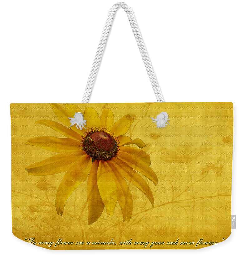 Flowers Weekender Tote Bag featuring the photograph In Every Flower See A Miracle by Carol Senske