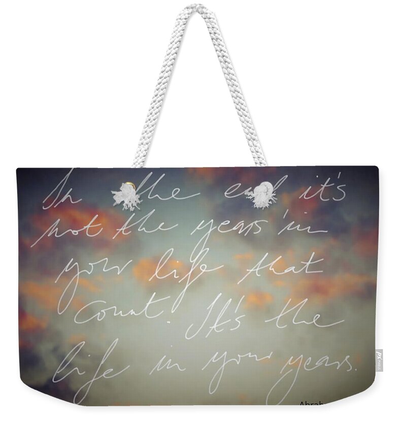 Quotation Weekender Tote Bag featuring the photograph In The End... by Marianna Mills