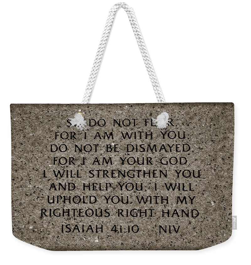 Isaiah Weekender Tote Bag featuring the photograph Isaiah 41 10 by Ricky Barnard