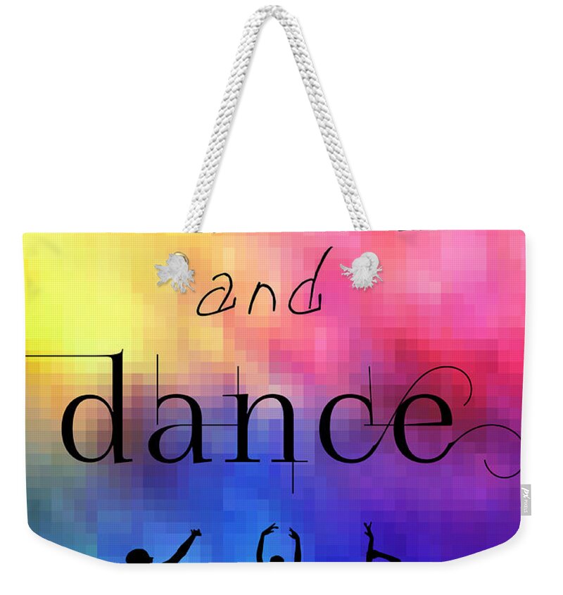 Keep Calm And Dance Weekender Tote Bag featuring the digital art Keep calm and dance by Justyna Jaszke JBJart