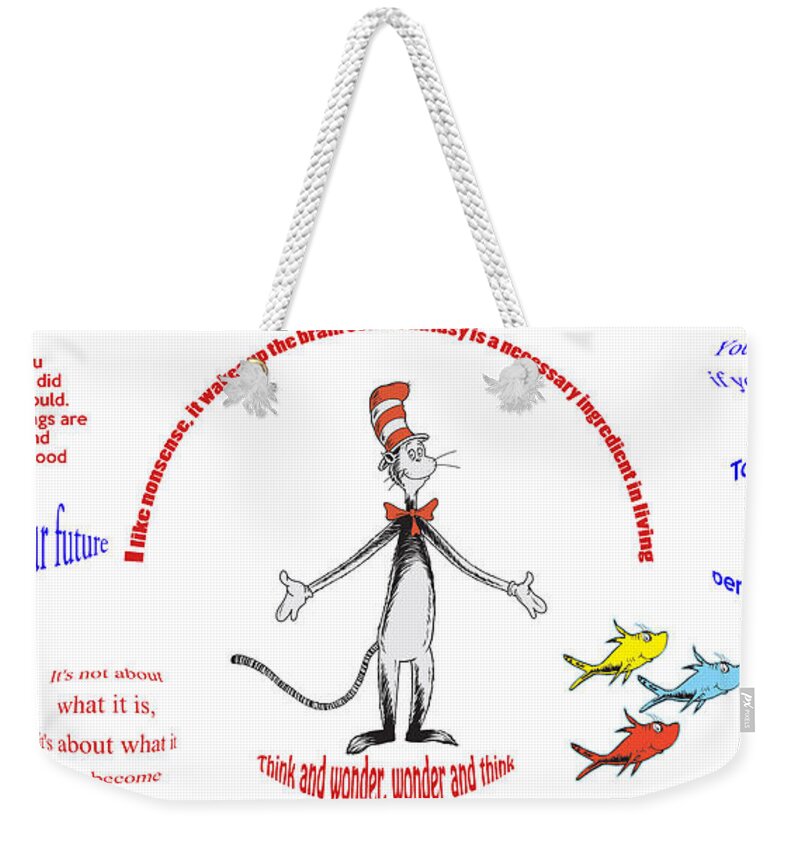Dr. Seuss Weekender Tote Bag featuring the digital art Life Words - Dr Seuss by Georgia Fowler