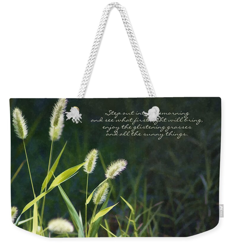 Morning Weekender Tote Bag featuring the photograph Mornings First Light Poem by Kathy Clark by Kathy Clark