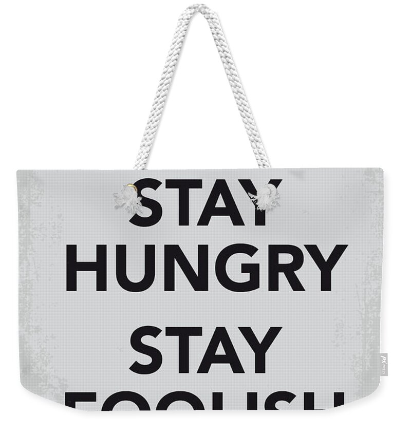 Stay Weekender Tote Bag featuring the digital art My Stay Hungry Stay Foolish poster by Chungkong Art