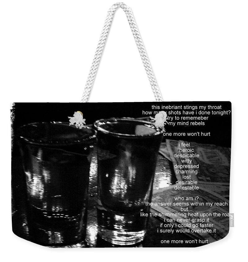 Poem Weekender Tote Bag featuring the photograph One More Won't Hurt by James Aiken
