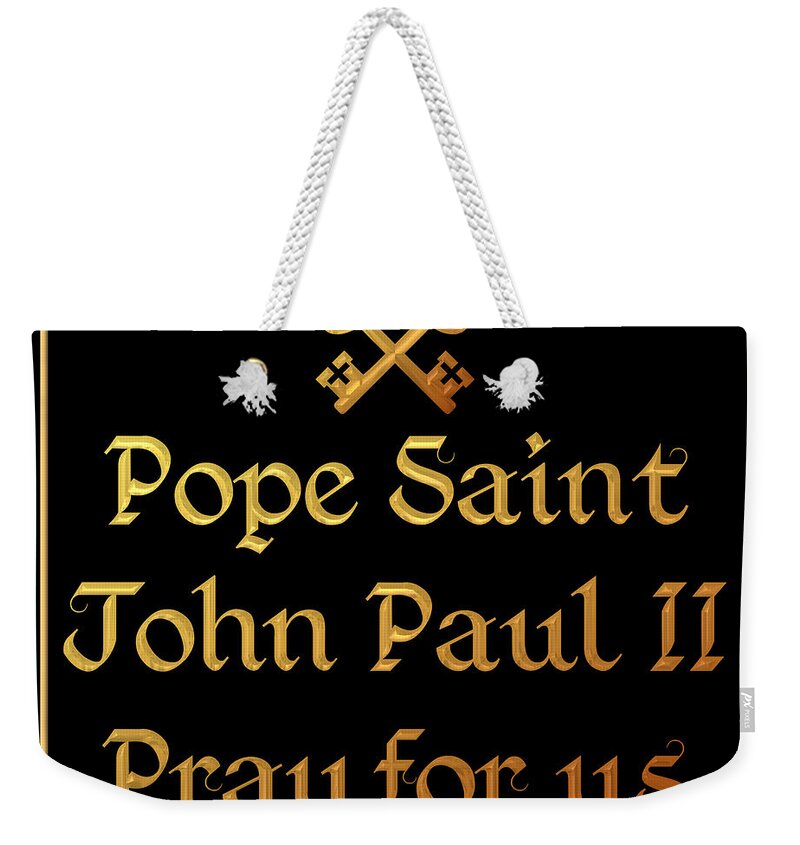 Saint John Paul Ii Weekender Tote Bag featuring the digital art Pope Saint John Paul II Pray for Us by Rose Santuci-Sofranko