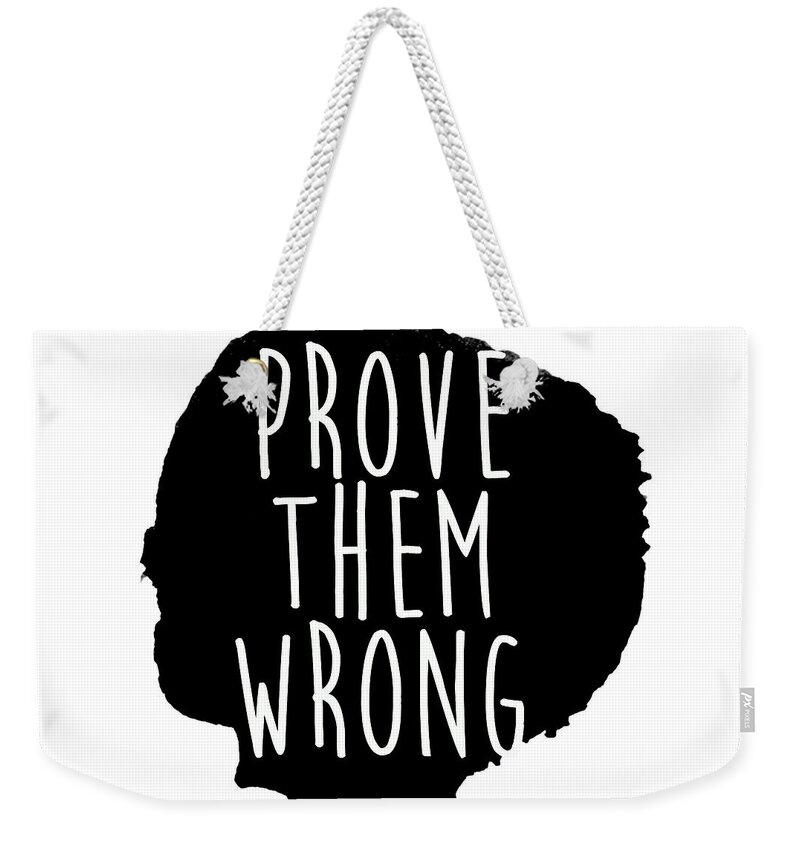 Prove Weekender Tote Bag featuring the drawing Prove Them Wrong by South Social Studio