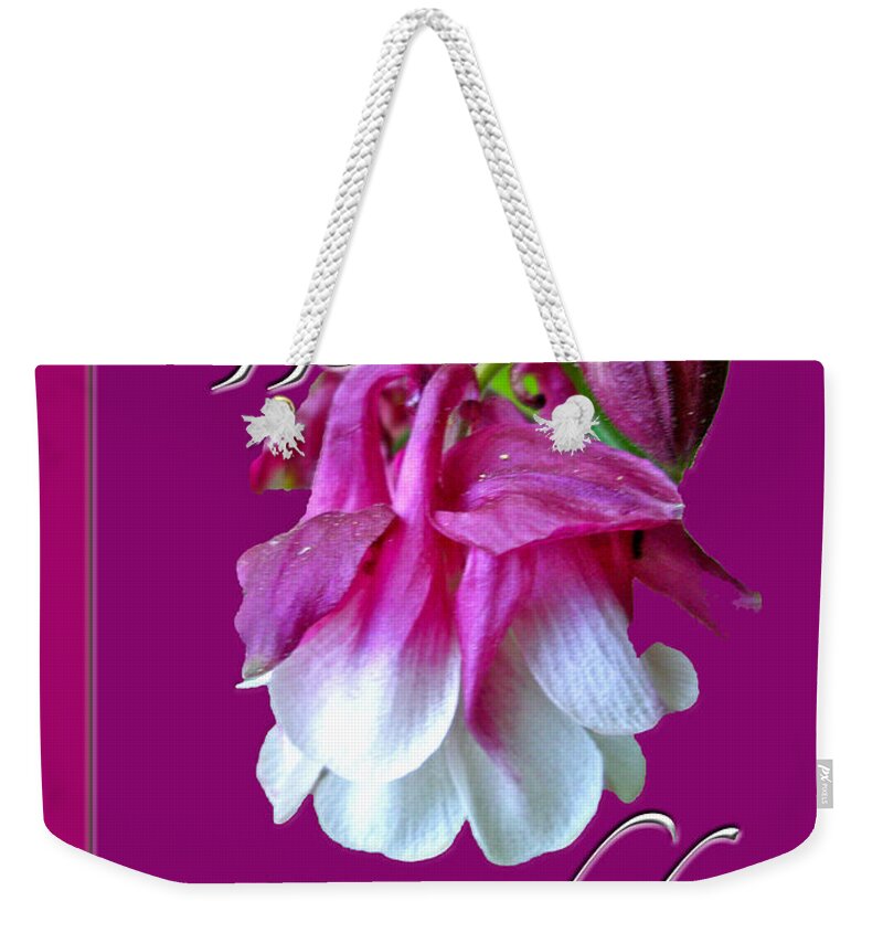 Birthday Weekender Tote Bag featuring the photograph Birthday Greeting Card - Columbine Flower by Carol Senske