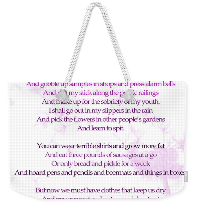 When I Am An Old Woman Weekender Tote Bag featuring the digital art Warning Poem by Jenny Joseph by Georgia Fowler