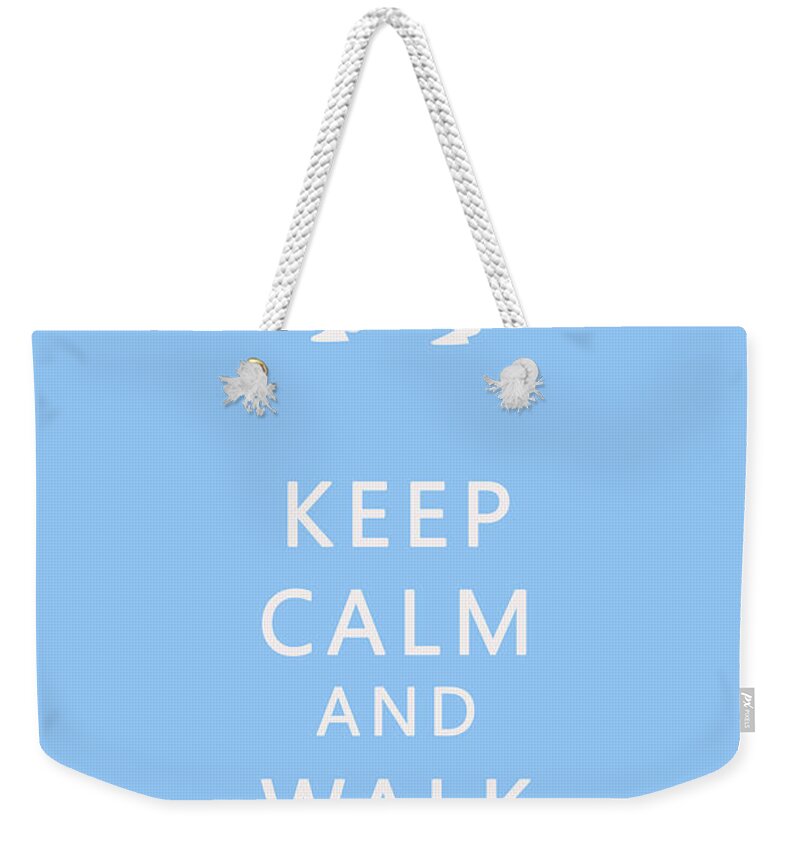 Keep Calm Weekender Tote Bag featuring the photograph Keep Calm and Walk The Dog by Georgia Clare