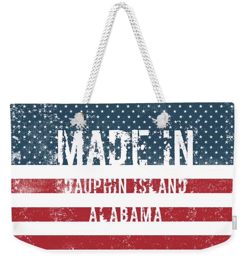 Made Weekender Tote Bag featuring the digital art Made in Dauphin Island, Alabama by Tinto Designs