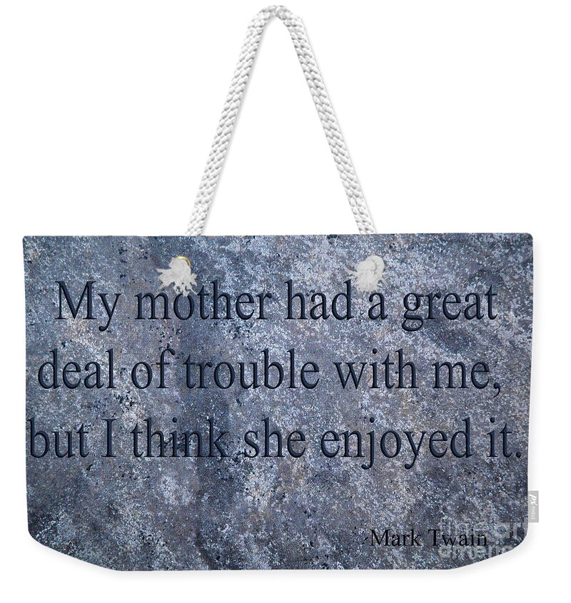 Quote Weekender Tote Bag featuring the mixed media Mark Twain #2 by Ed Taylor