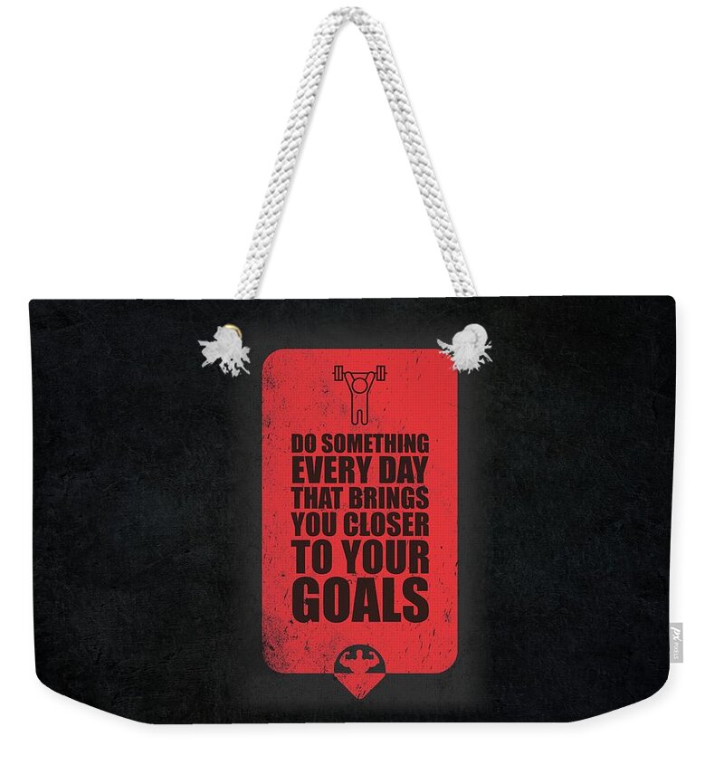 Gym Weekender Tote Bag featuring the digital art Do Something Every Day Gym Motivational Quotes poster by Lab No 4
