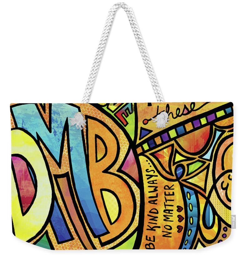 Dave Matthews Band Weekender Tote Bag featuring the mixed media Begin to Live by Kelly Maddern