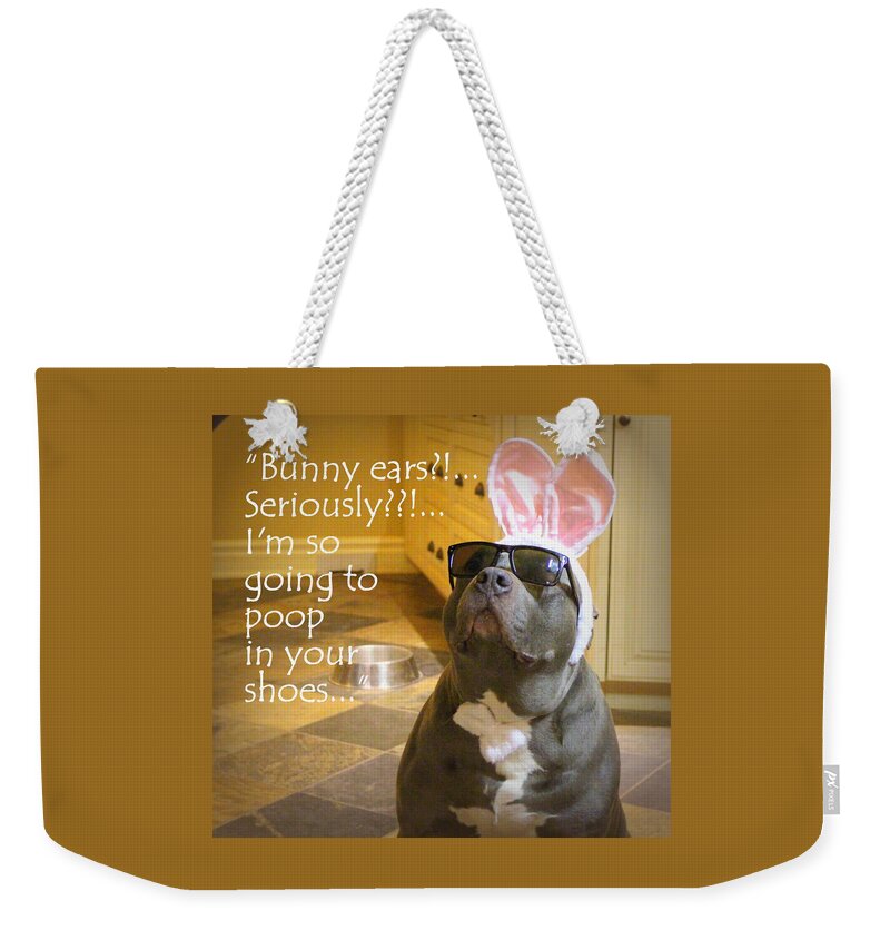 Quotes Weekender Tote Bag featuring the photograph Bunny Ears? by Sue Long