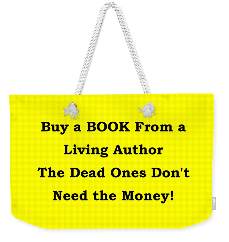 Buy From Living Author Weekender Tote Bag featuring the digital art Buy From Living Author by Patrick Witz
