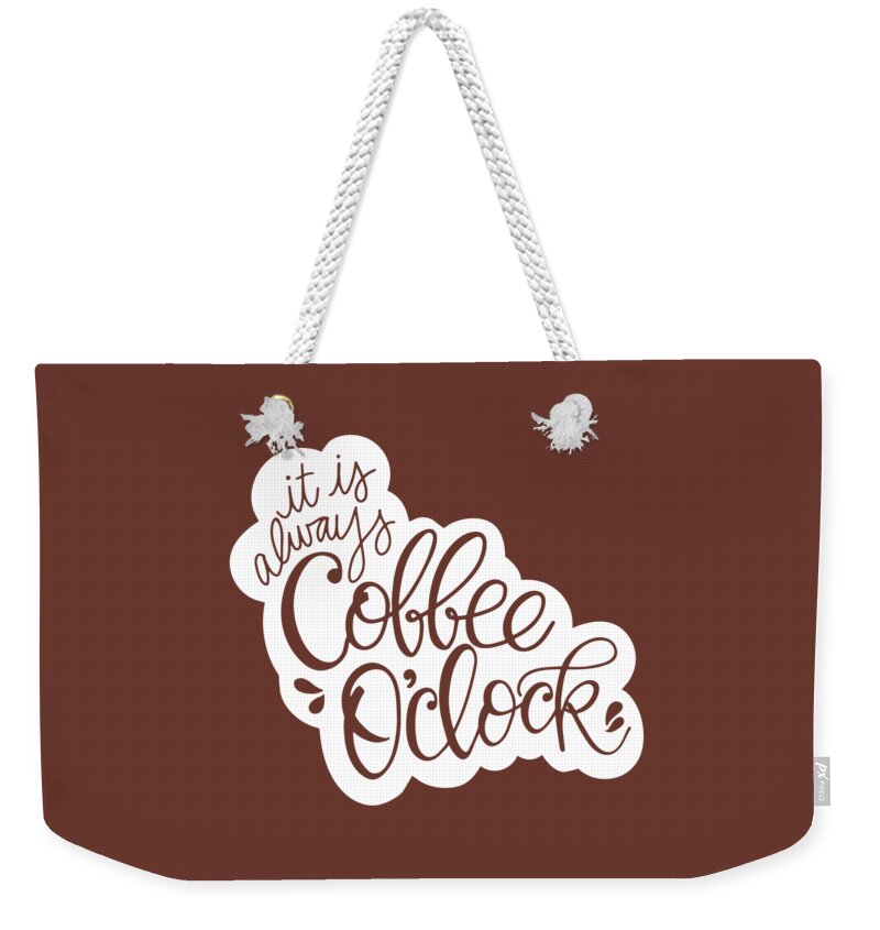 Coffee Weekender Tote Bag featuring the mixed media Coffee O'Clock by Nancy Ingersoll