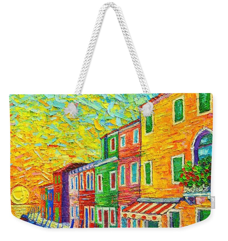 Venice Weekender Tote Bag featuring the painting Colorful Burano Sunrise - Venice - Italy - Palette Knife Oil Painting By Ana Maria Edulescu by Ana Maria Edulescu