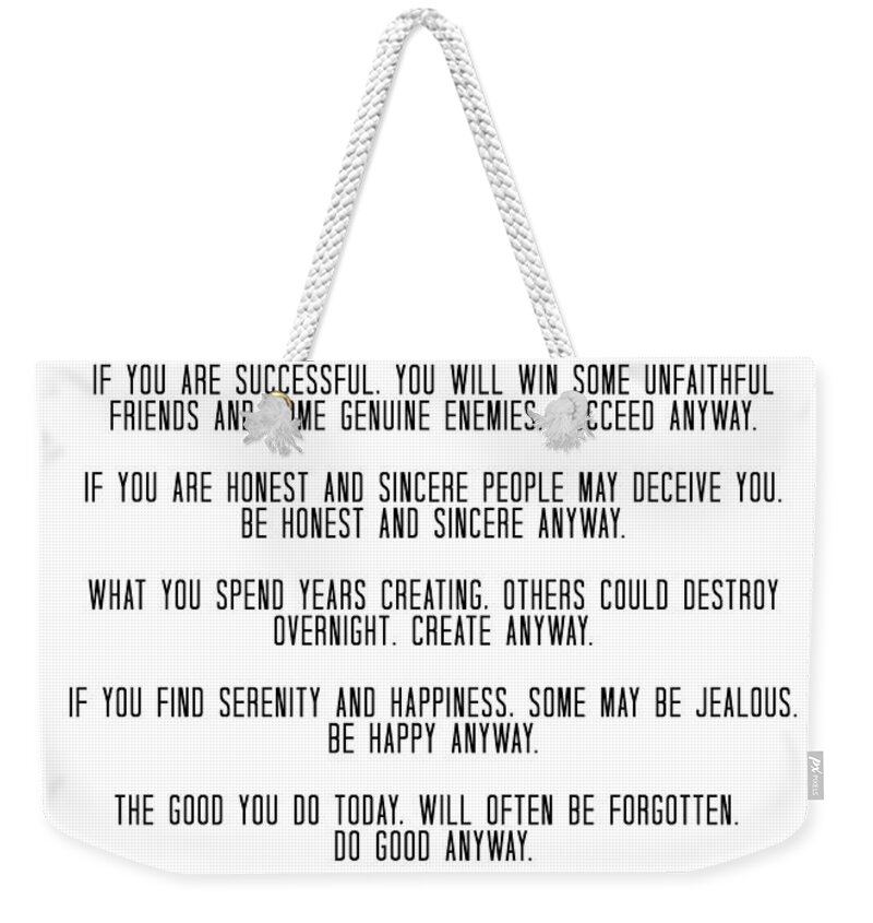 Do It Anyway Weekender Tote Bag featuring the photograph Do It Anyway by Mother Teresa 3 #minimalism #inspirational by Andrea Anderegg