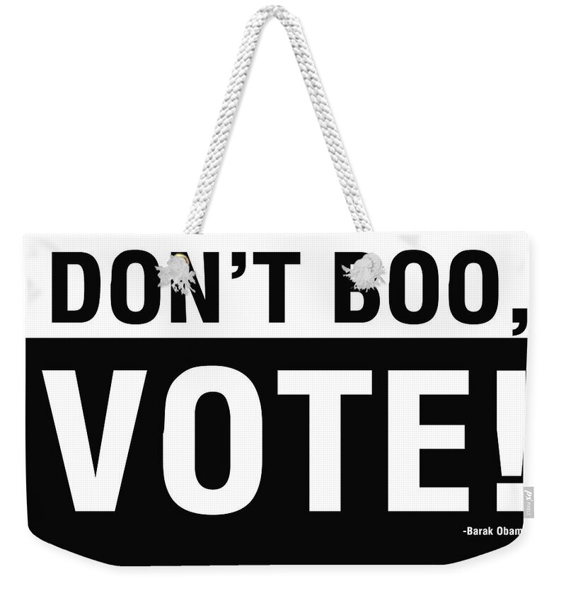 Don't Boo Vote Weekender Tote Bag featuring the digital art Don't Boo Vote- Art by Linda Woods by Linda Woods