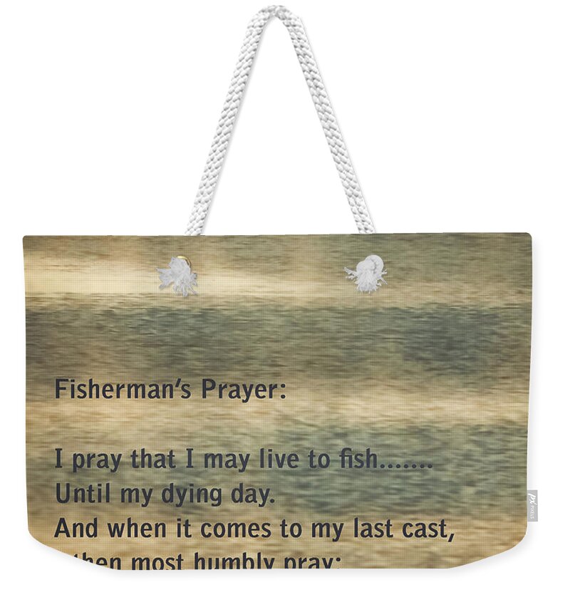 Fishing Weekender Tote Bag featuring the photograph Fisherman's Prayer by Robert Frederick