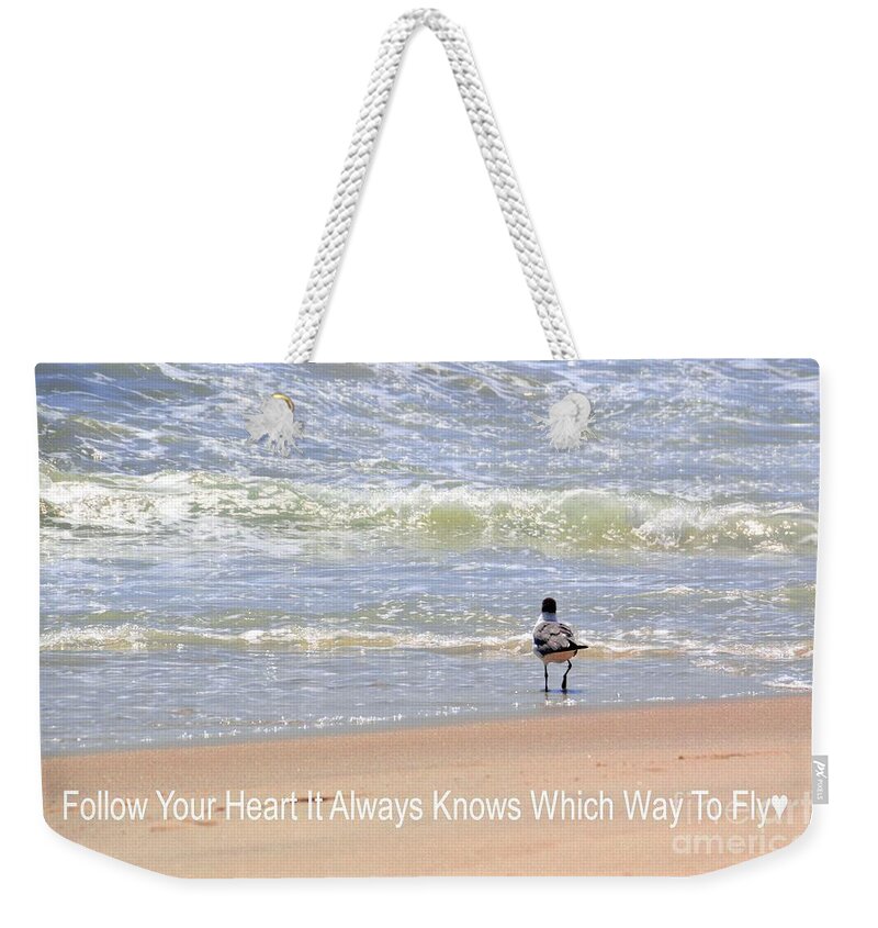 America Weekender Tote Bag featuring the photograph Follow Your Heart Inspirational Art by Robyn King