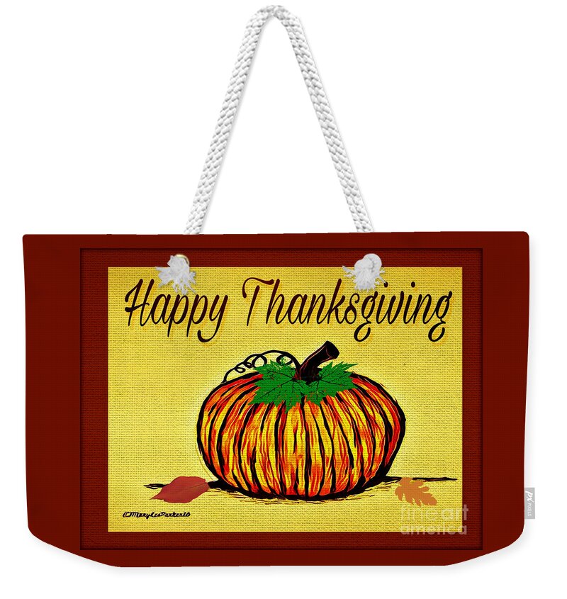Mixed Medium Weekender Tote Bag featuring the mixed media Happy Thanksgiving by MaryLee Parker