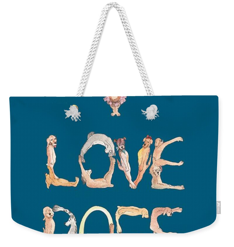 Dogs Weekender Tote Bag featuring the painting I Love Dogs T-shirt by Dorothy Riley
