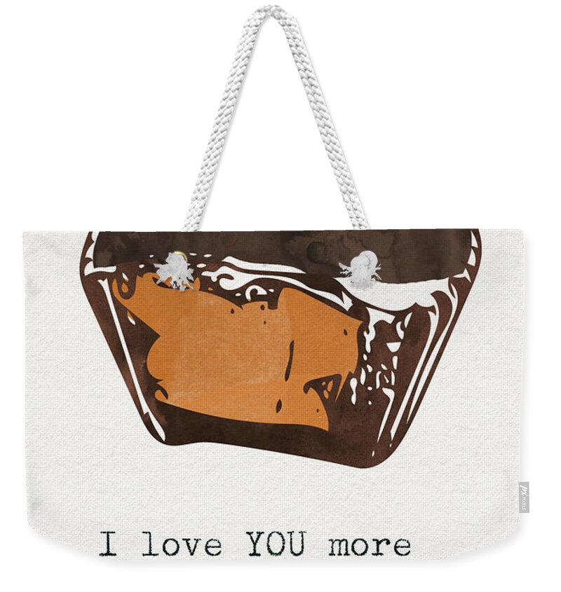 Chocolate Weekender Tote Bag featuring the mixed media I Love you more than peanut butter cups 2- Art by Linda Woods by Linda Woods