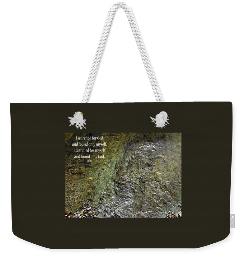 Rumi Weekender Tote Bag featuring the photograph I Searched for God by Rhonda McDougall