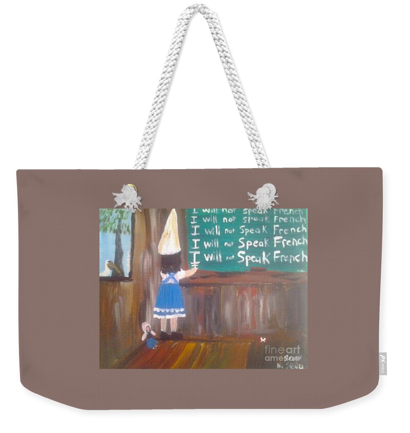 I Will Not Speak French In School Weekender Tote Bag featuring the painting I Will Not Speak French In School by Seaux-N-Seau Soileau