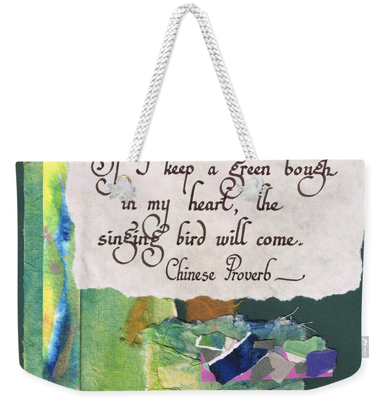 Abstract Weekender Tote Bag featuring the painting If I keep a green bough in my heart the singing bird will come - by Tamara Kulish