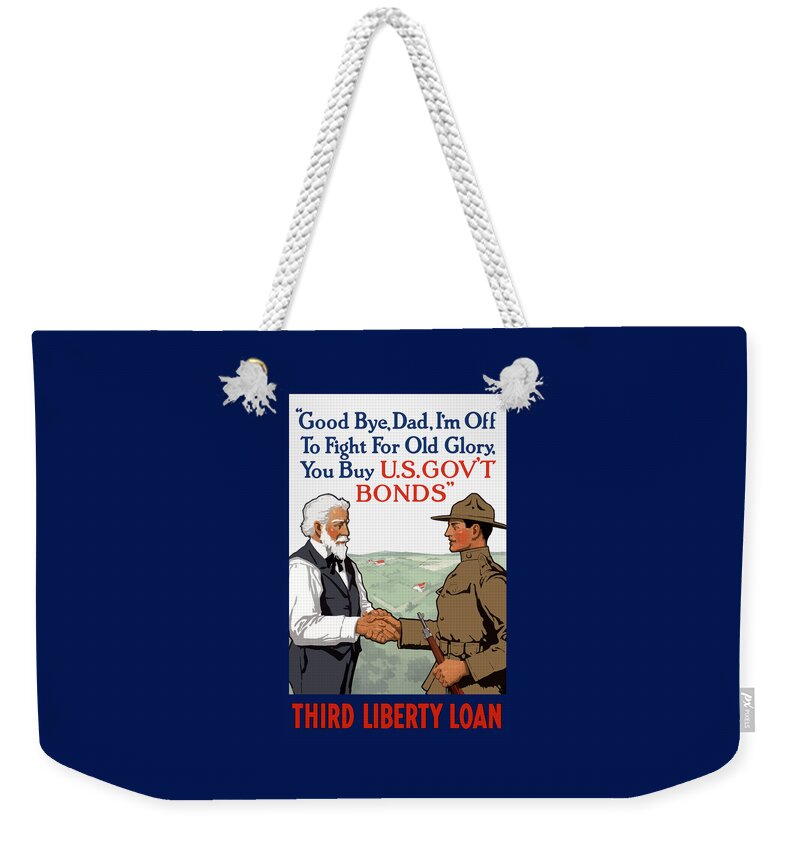 Ww1 Weekender Tote Bag featuring the painting I'm Off To Fight For Old Glory - WW1 by War Is Hell Store