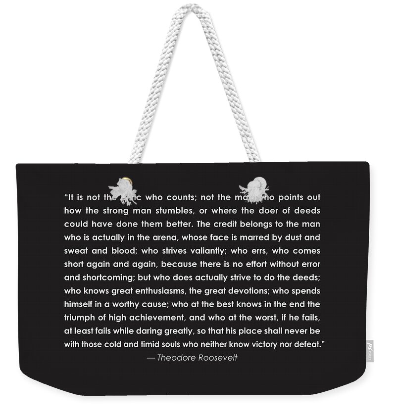 Teddy Roosevelt Quote Weekender Tote Bag featuring the drawing It is not the critic who counts by Greg Joens