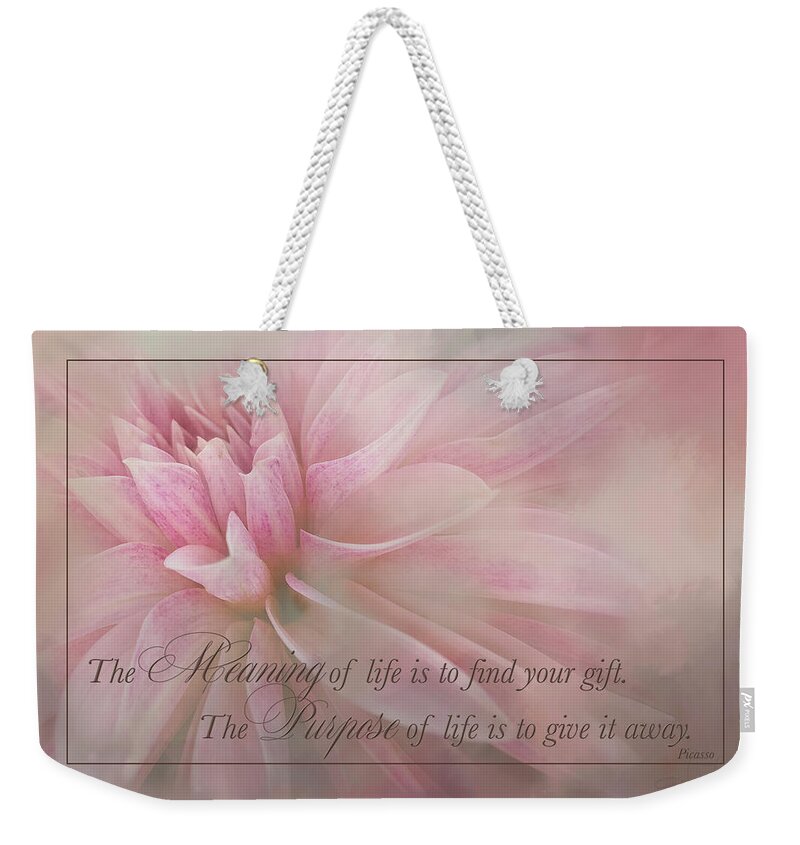Dahlia; Pink; Flower; Petals; Bloom; Blossom; Positive Message; Digital Art; Cell Phone Photograph; Iphone Photo; Macro; Closeup; Summer; Michigan; Garden; Nature; Beauty; Colorful; Floral; Texture Weekender Tote Bag featuring the photograph Lifes Purpose by Jill Love